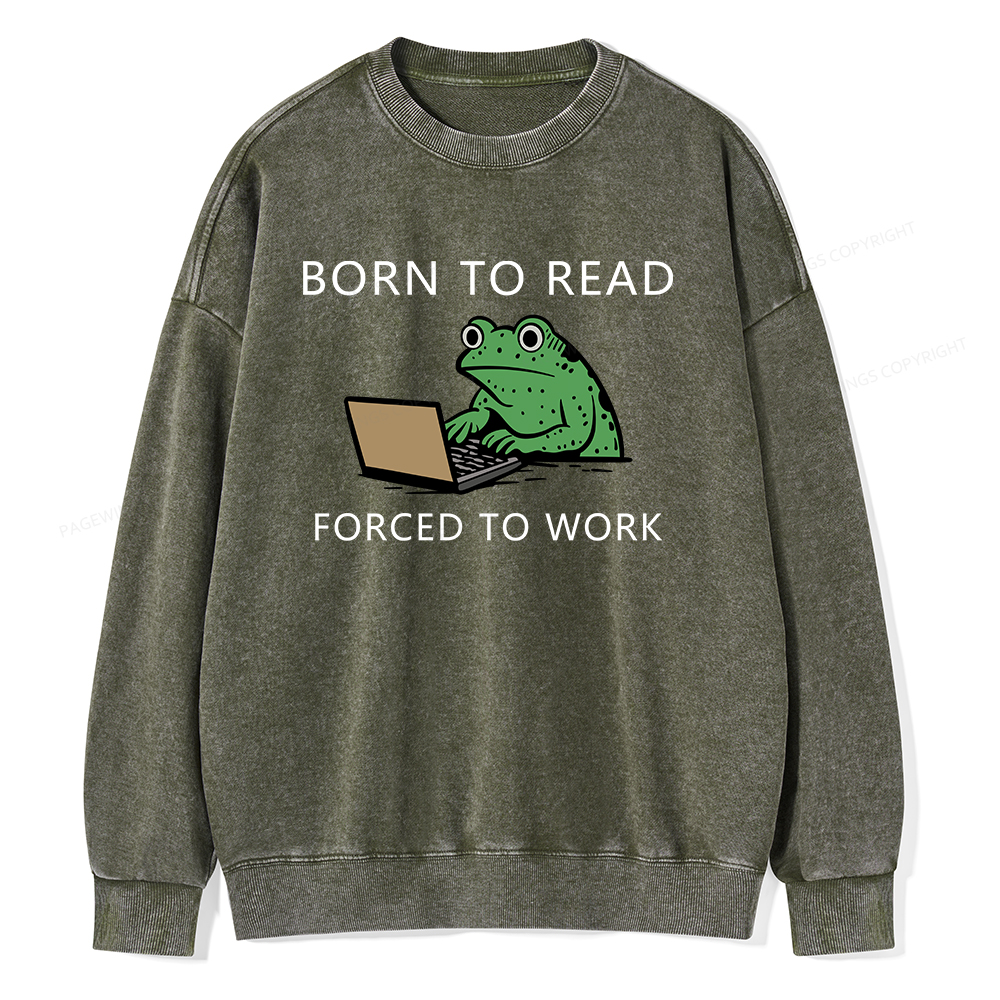 Pagewings Born to Read Forced to Work Unisex Washed Sweatshirt