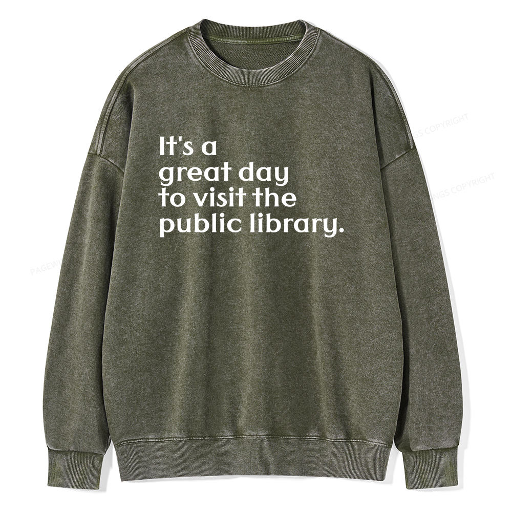 Pagewings It's A Great Day To Visit The Public Library Unisex Washed Sweatshirt