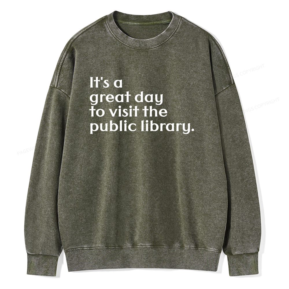 Pagewings It's A Great Day To Visit The Public Library Unisex Washed Sweatshirt