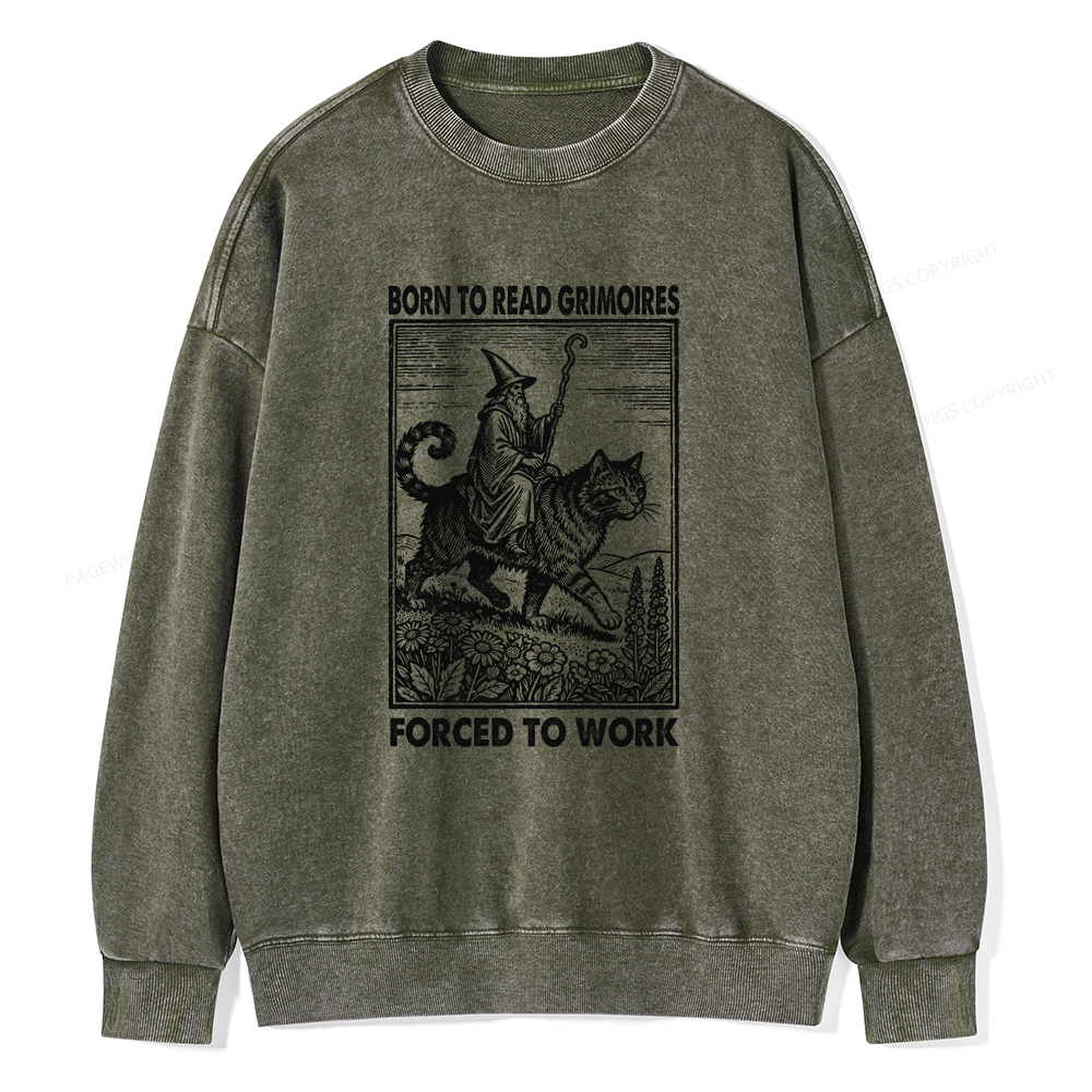 Pagewings Born to Read Grimoires Forced to Work Unisex Washed Sweatshirt