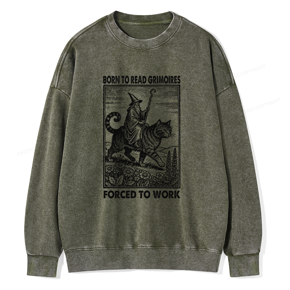 Pagewings Born to Read Grimoires Forced to Work Unisex Washed Sweatshirt