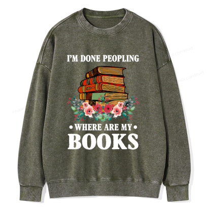 Pagewings I’m Done Peopling Where Are My Books Unisex Washed Sweatshirt