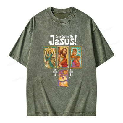 Pagewings Don't Gaslight Me Jesus Unisex Washed T-shirt