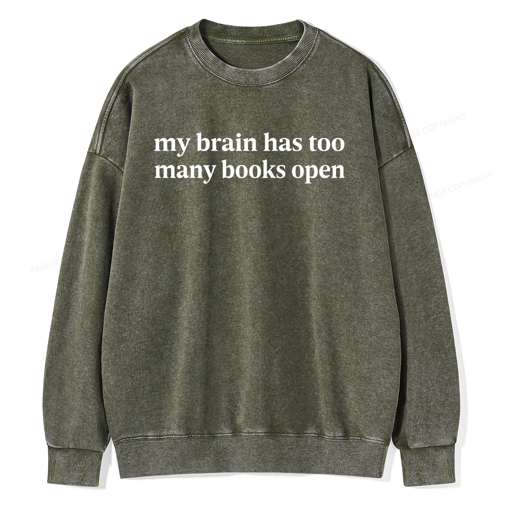Pagewings My Brain Has Too Many Books Open Unisex Washed Sweatshirt