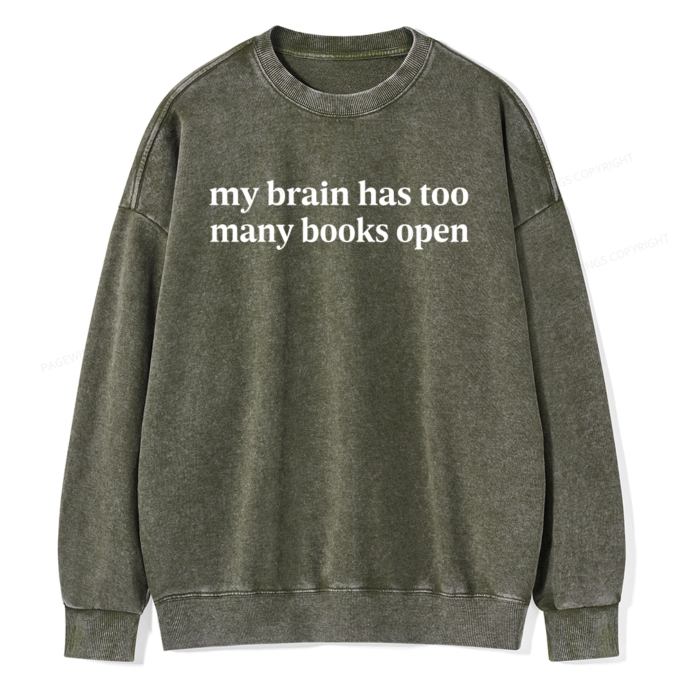 Pagewings My Brain Has Too Many Books Open Unisex Washed Sweatshirt