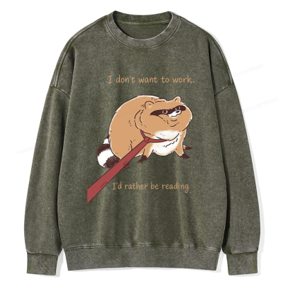 Pagewings I Don't Want To Work I'd Rather Be Reading Unisex Washed Sweatshirt