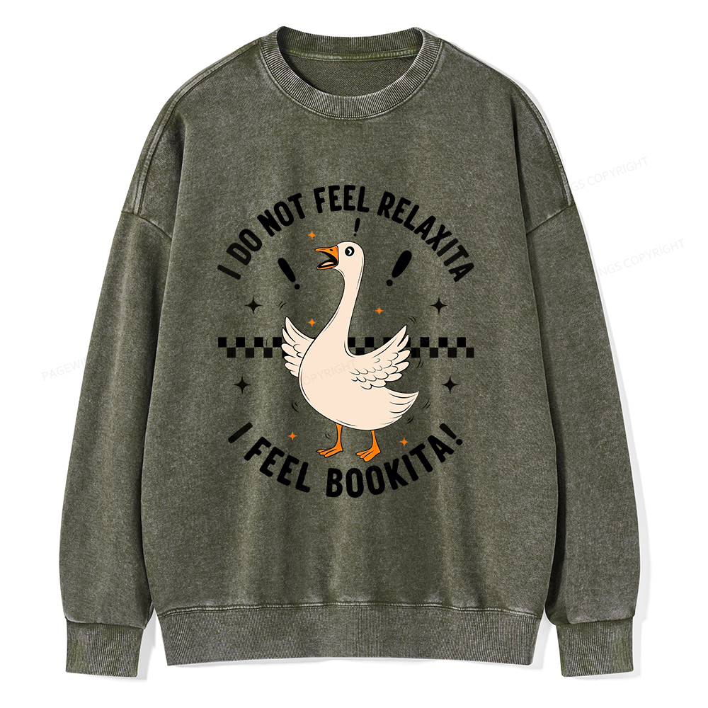 Pagewings I Do Not Feel Relaxita I Feel Bookita Unisex Washed Sweatshirt