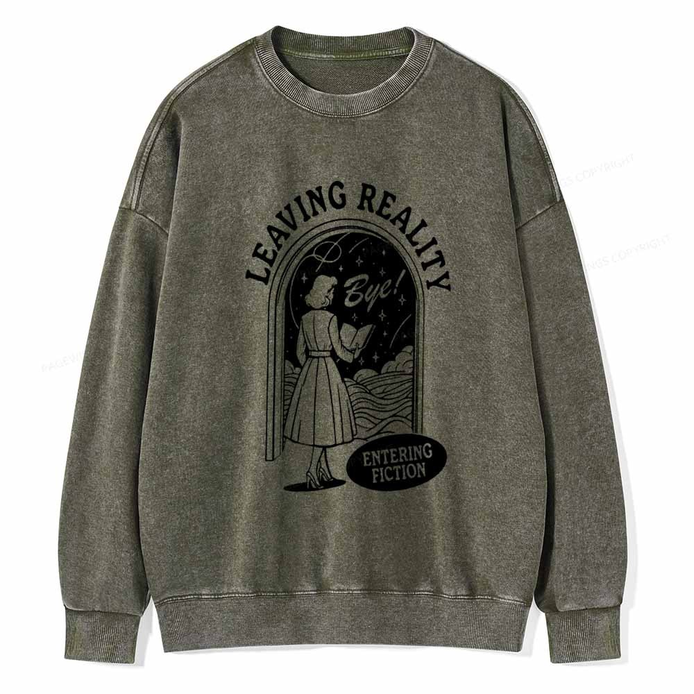 Pagewings Leaving Reality Entering Fiction Shirt Unisex Washed Sweatsh