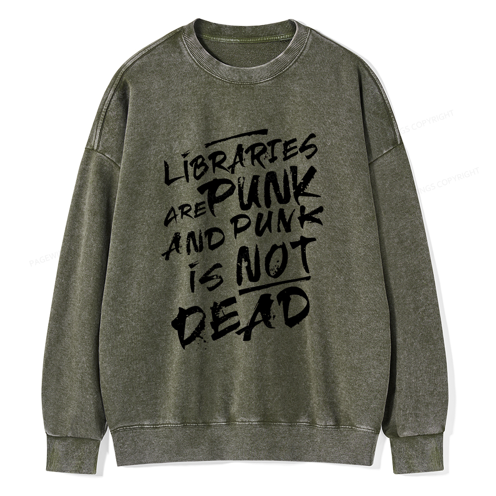 Pagewings Libraries And Punk Are Not Dead Unisex Washed Sweatshirt