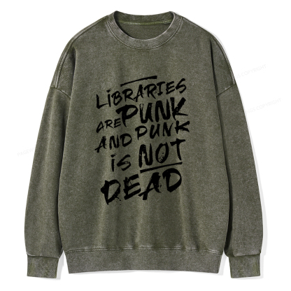 Pagewings Libraries And Punk Are Not Dead Unisex Washed Sweatshirt