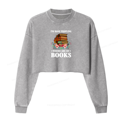 Pagewings I’m Done Peopling Where Are My Books Women Washed Crop Sweatshirt