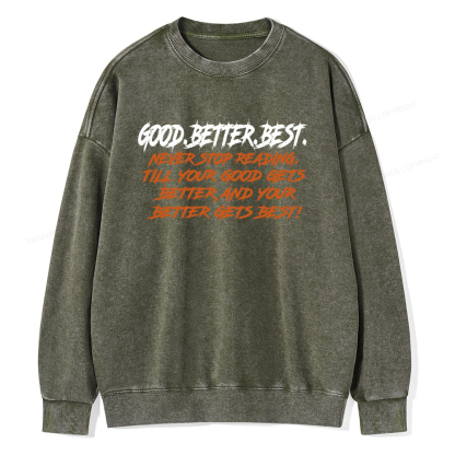 Pagewings Good Better Best Never Stop Reading Unisex Washed Sweatshirt