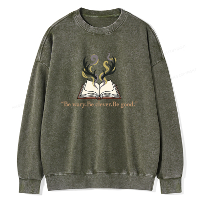 Pagewings Be Wary Be Clever Be Good Unisex Washed Sweatshirt