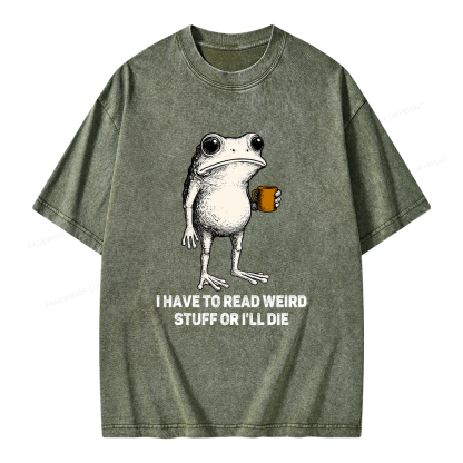 Pagewings I Have To Read Weird Stuff Or I'll Die Unisex Washed T-shirt