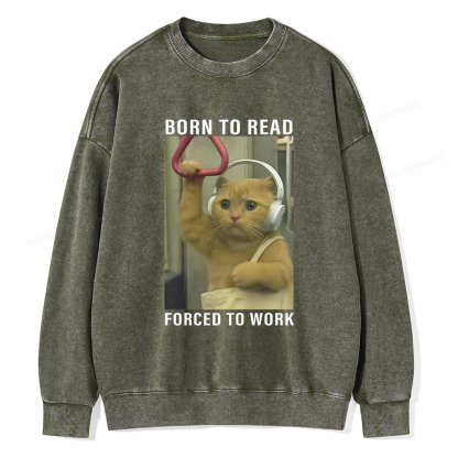 Pagewings Born To Read Forced To Work Unisex Washed Sweatshirt