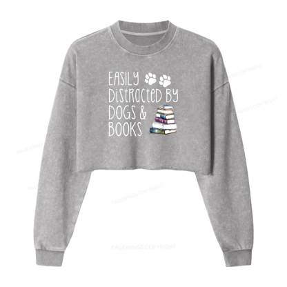 Pagewings Easily Distracted By Dogs And Books Women Washed Crop Sweatshirt