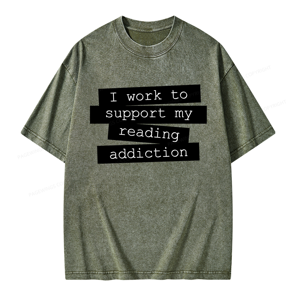 Pagewings I Work To Support My Reading Addiction Unisex Washed T-shirt