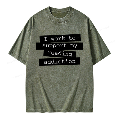 Pagewings I Work To Support My Reading Addiction Unisex Washed T-shirt