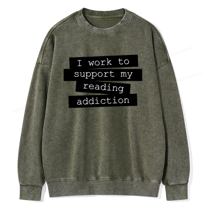 Pagewings I Work To Support My Reading Addiction Unisex Washed Sweatshirt