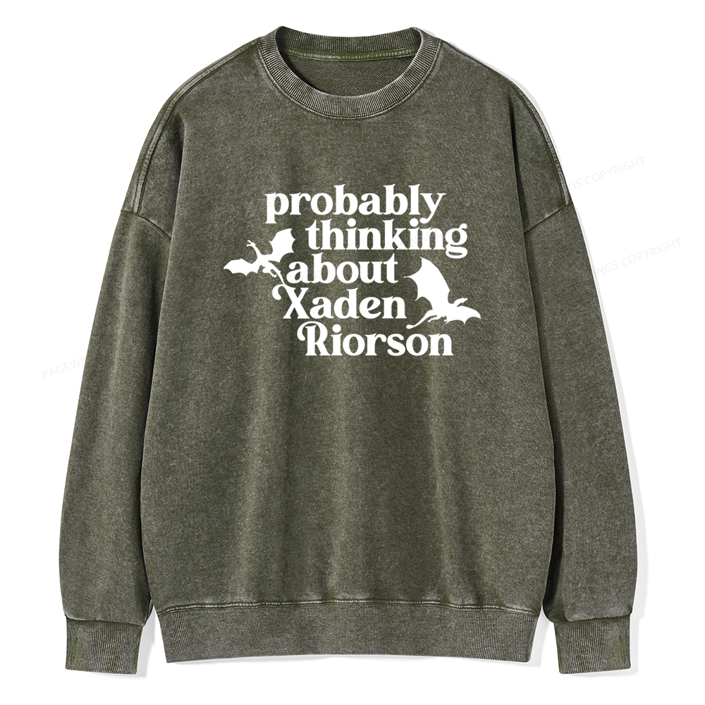 Pagewings Probably Thinking About Xaden Riorson Unisex Washed Sweatshirt