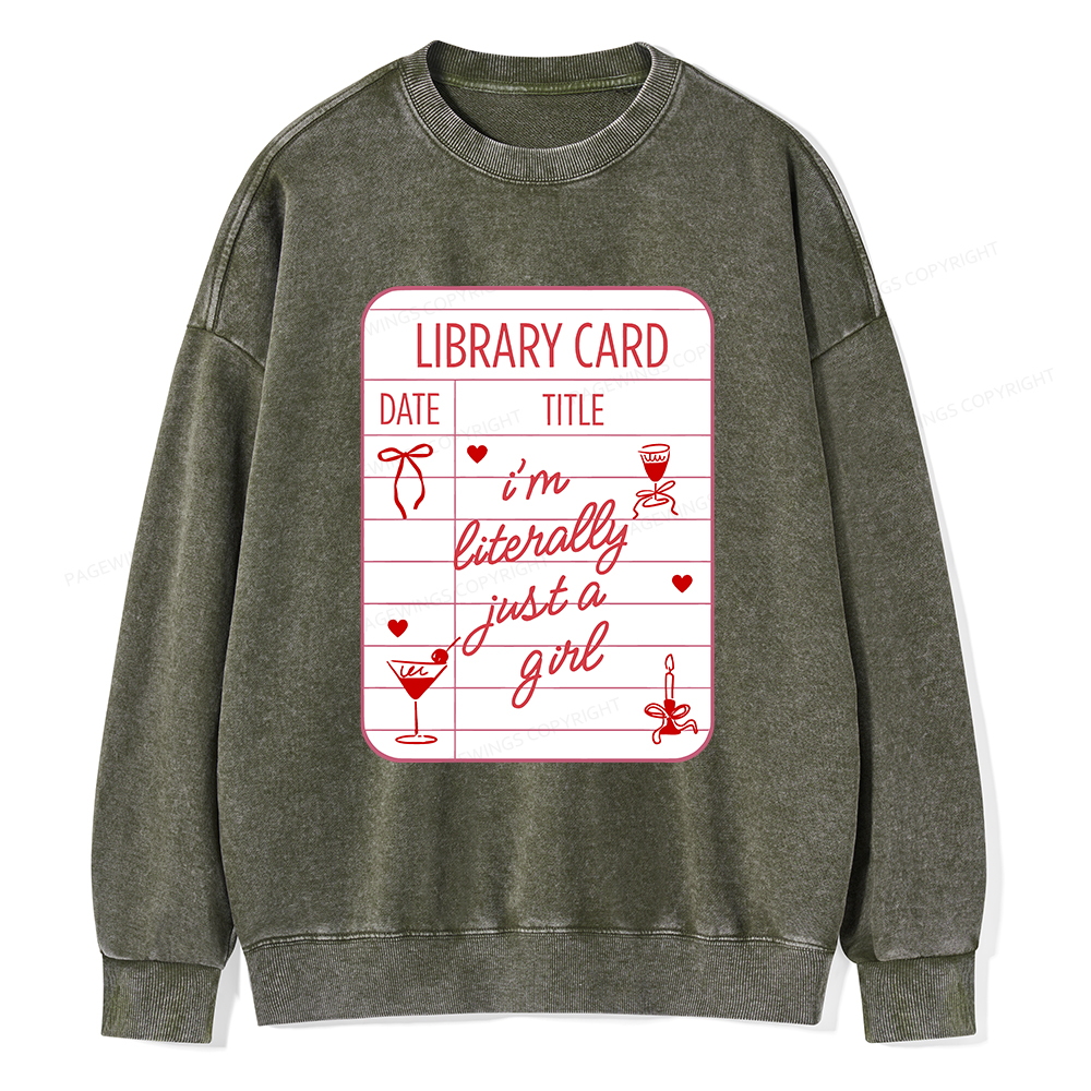 Pagewings I'm Literally Just A Girl Unisex Washed Sweatshirt