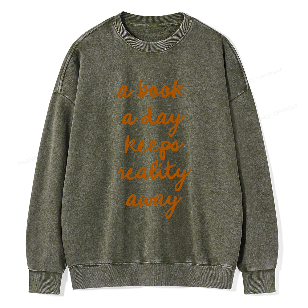 Pagewings A Book A Day Keeps Reality Away Unisex Washed Sweatshirt
