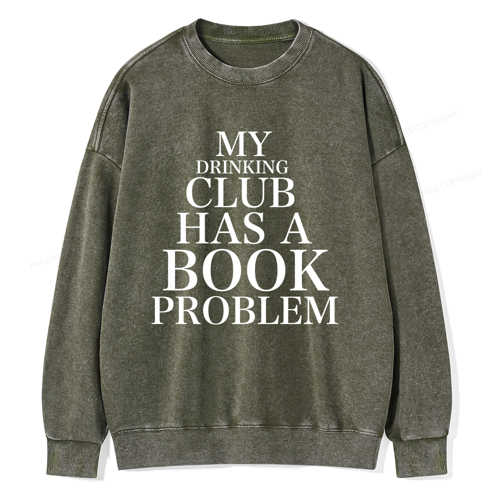 Pagewings My Drinking Club Has A Book Problem Unisex Washed Sweatshirt