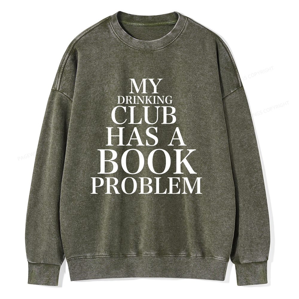 Pagewings My Drinking Club Has A Book Problem Unisex Washed Sweatshirt