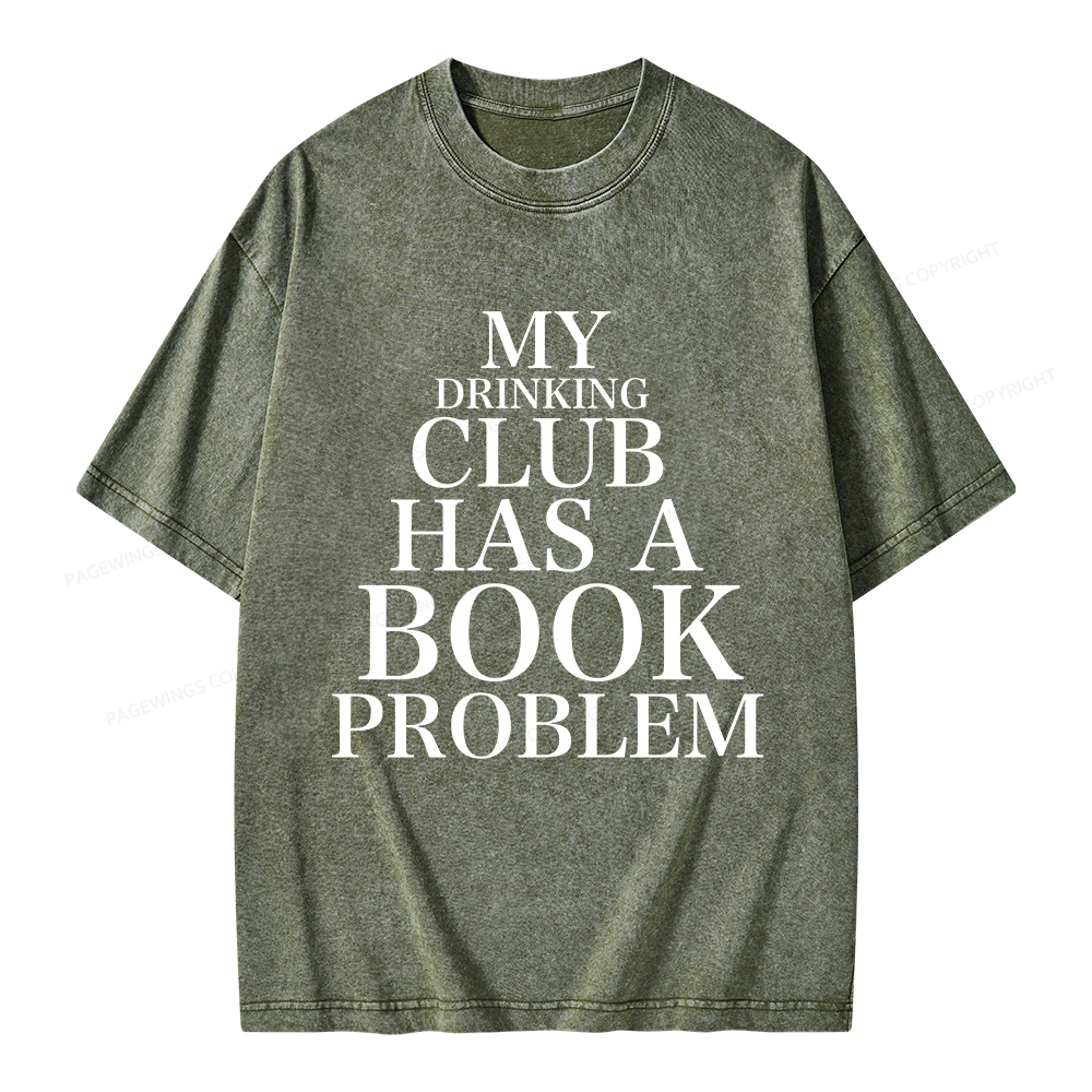 Pagewings My Drinking Club Has A Book Problem Unisex Washed T-shirt