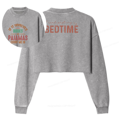 Pagewings If It Involves Books and Pajamas Count Me In Women Washed Crop Sweatshirt