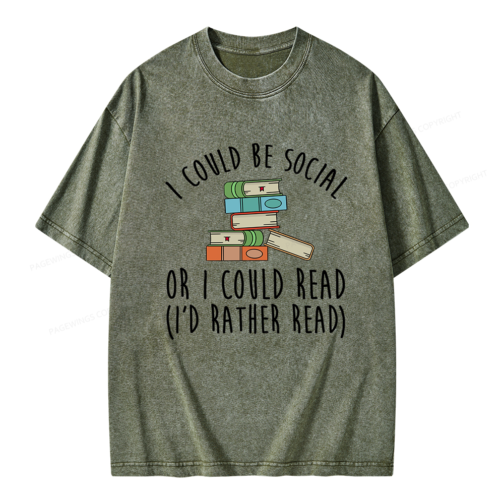 PagewingsI Could Be Social Or I Could Read Unisex Washed T-shirt