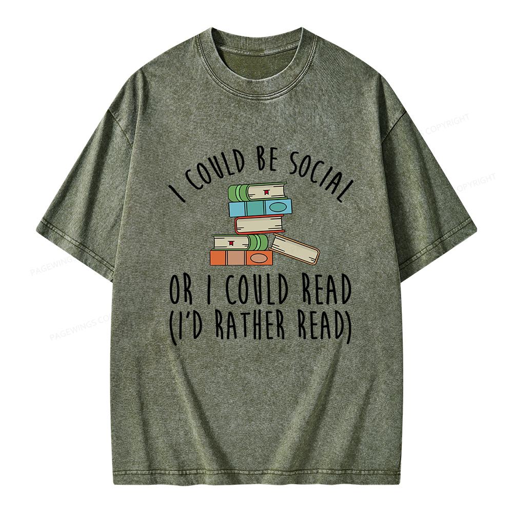 PagewingsI Could Be Social Or I Could Read Unisex Washed T-shirt