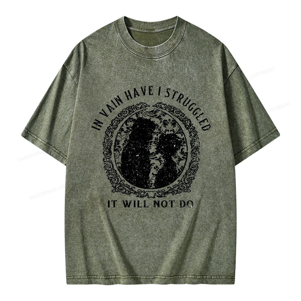 Pagewings In Vain Have I Struggled It Will Not Do Unisex Washed T-shirt