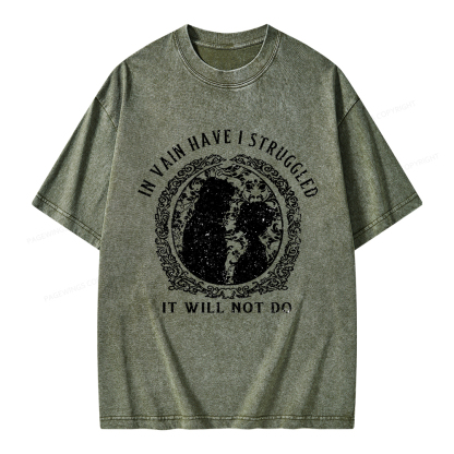 Pagewings In Vain Have I Struggled It Will Not Do Unisex Washed T-shirt