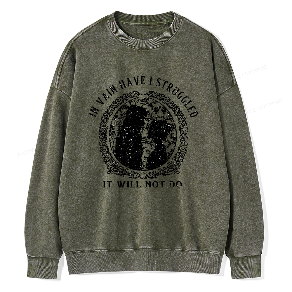 Pagewings In Vain Have I Struggled It Will Not Do Unisex Washed Sweatshirt