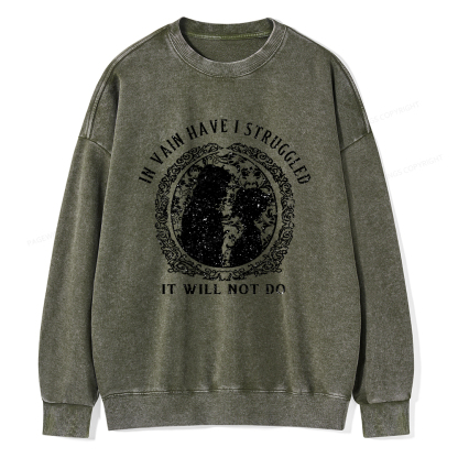 Pagewings In Vain Have I Struggled It Will Not Do Unisex Washed Sweatshirt