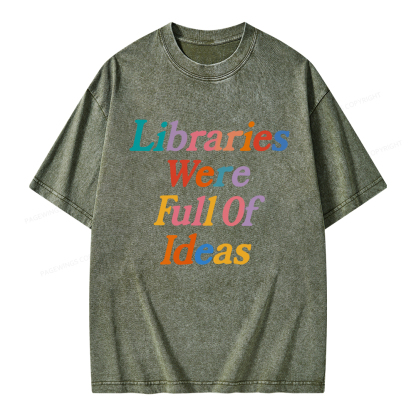 Pagewings Libraries Were Full Of Ideas Unisex Washed T-shirt