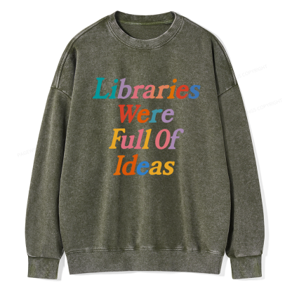 Pagewings Libraries were full of ideas Unisex Washed Sweatshirt