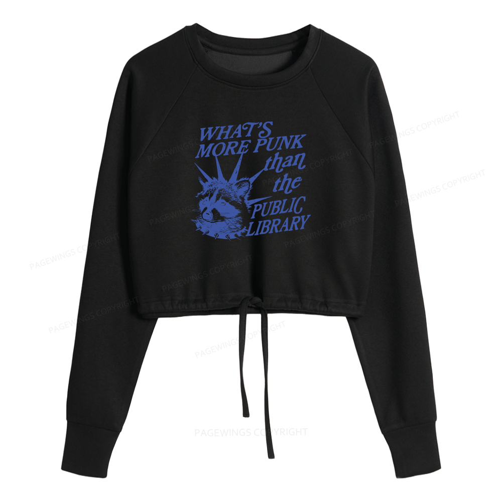 Pagewings What’s More Punk Than The Public Library Women Cropped Sweatshirt 