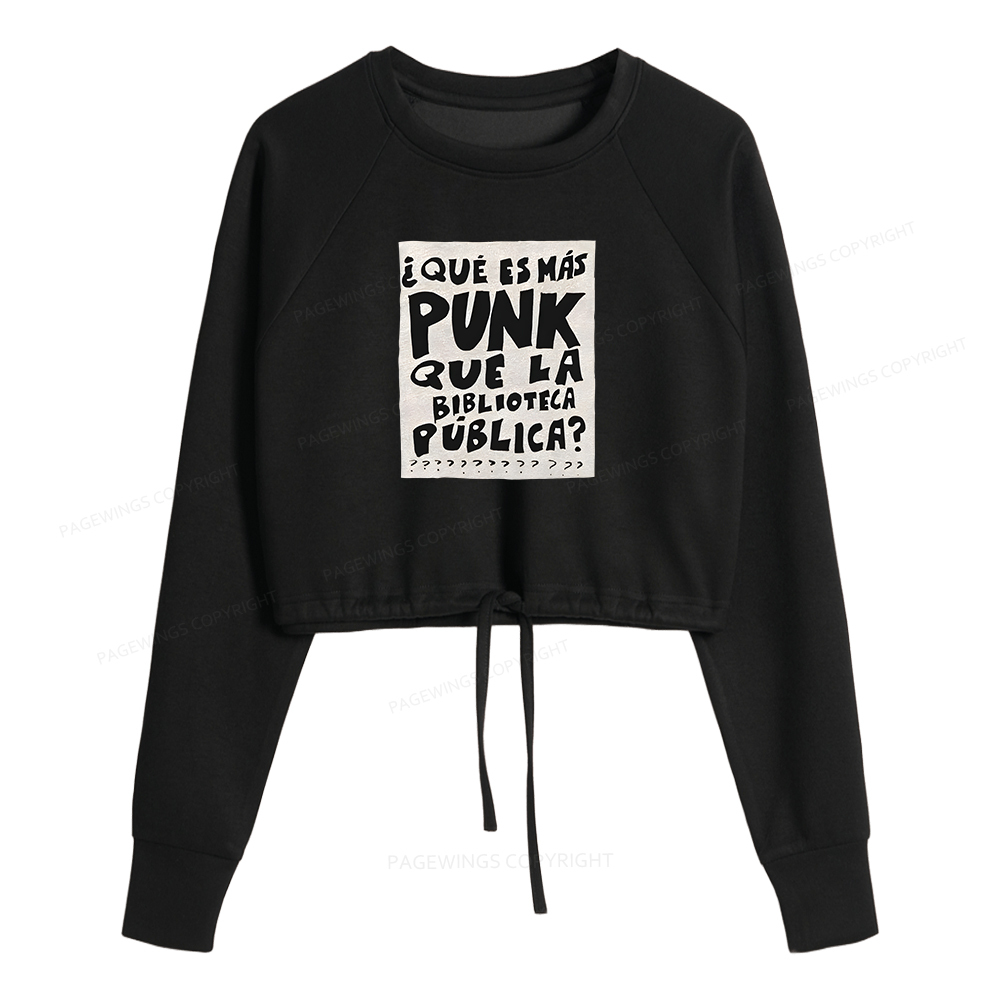 Pagewings What's More Punk Than The Public Library Women Cropped Sweatshirt 