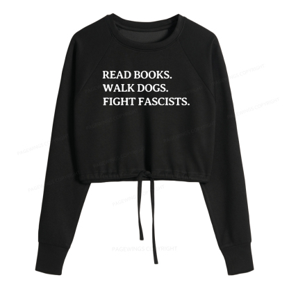 Pagewings Read Books Walk Dogs And Fight Women Cropped Sweatshirt 