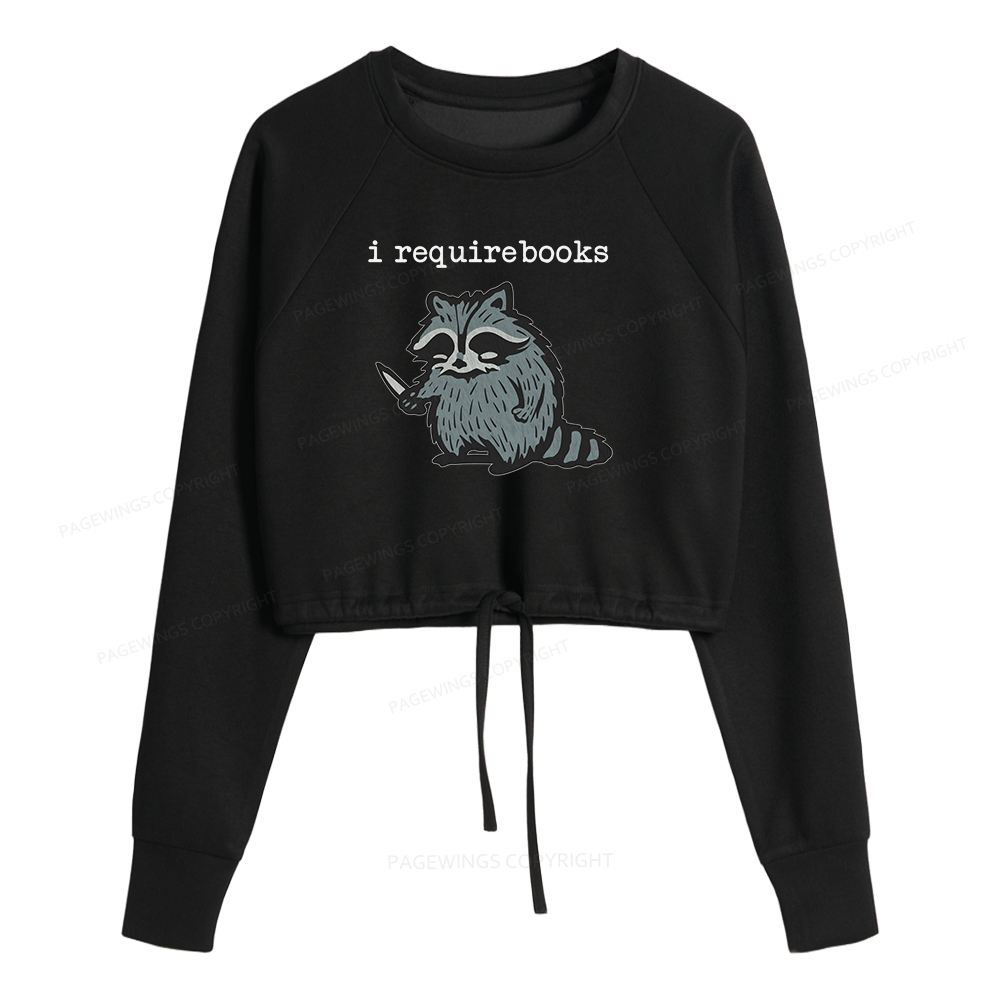 Pagewings I Require Books Women Cropped Sweatshirt 