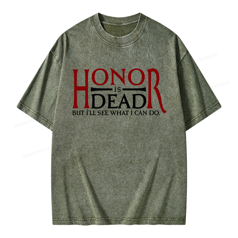 Pagewings Honor Is Dead But I’ll See What I Can Do Unisex Washed T-shirt
