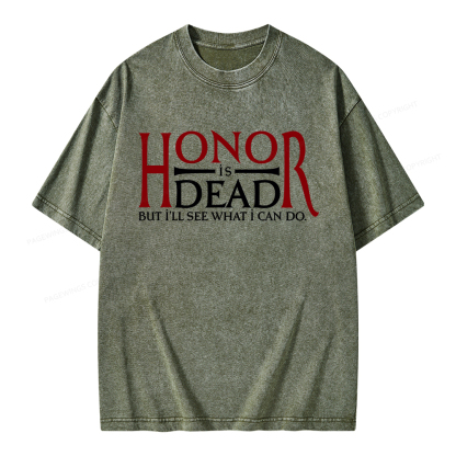 Pagewings Honor Is Dead But I’ll See What I Can Do Unisex Washed T-shirt