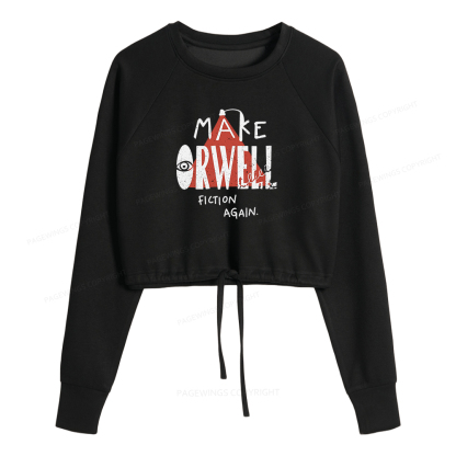Pagewings Make Orwell Fiction Again Women Cropped Sweatshirt 