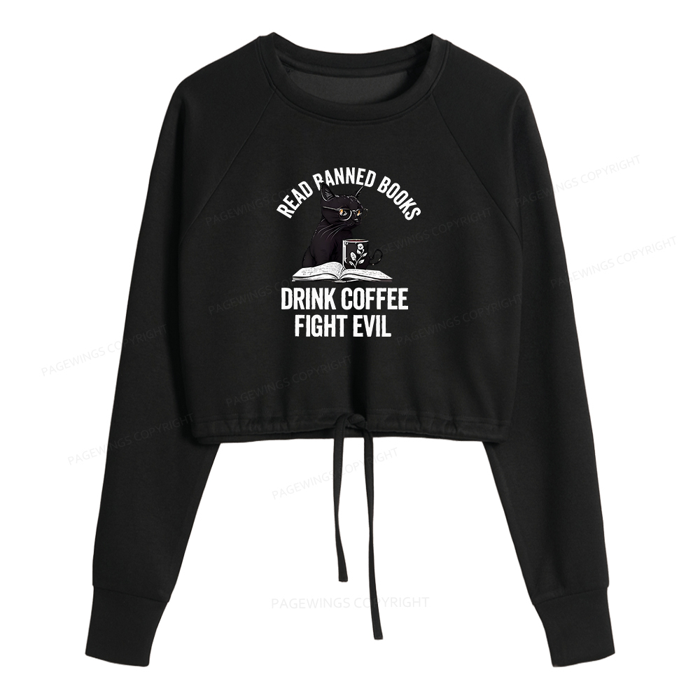 Pagewings Read Books Drink Coffee Fight Evil  Women Cropped Sweatshirt 