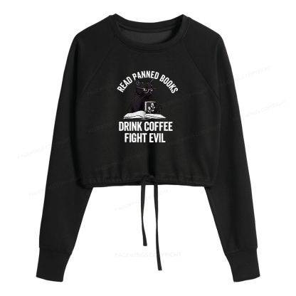 Pagewings Read Books Drink Coffee Fight Evil  Women Cropped Sweatshirt 
