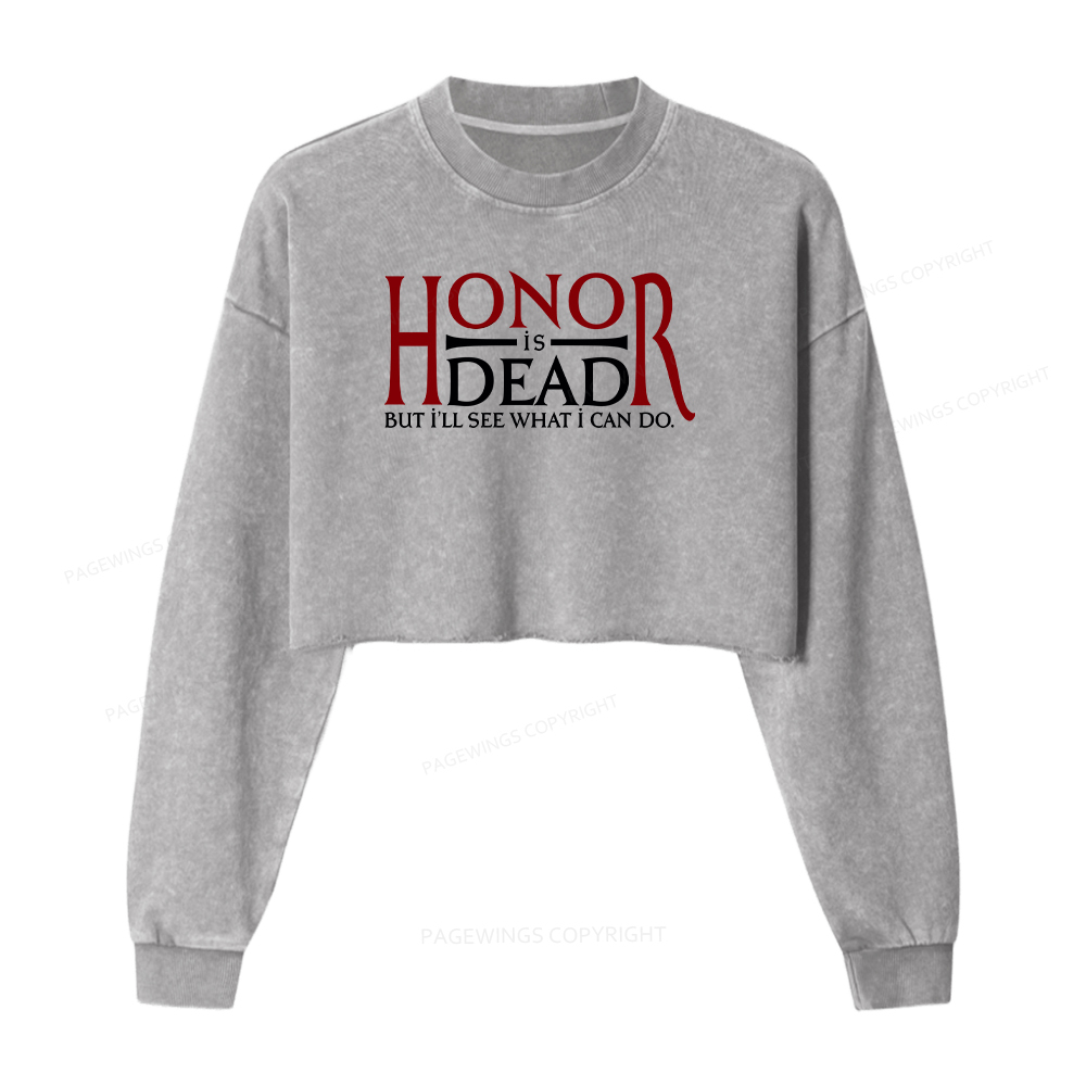 Pagewings Honor Is Dead But I’ll See What I Can Do Washed Crop Sweatshirt