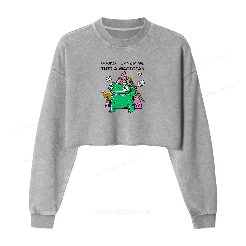Pagewings Books Turned Me Into A Magician Washed Crop Sweatshirt