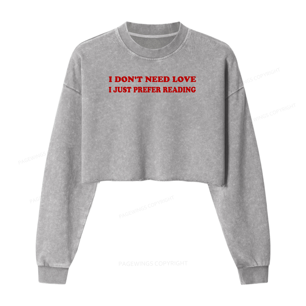 Pagewings I Don't Need Love I Just Prefer Reading Washed Crop Sweatshirt